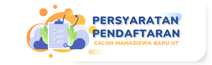 Persyaratan Pendaftaran Calon Mahasiswa Baru UT